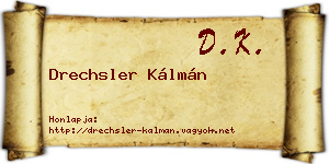 Drechsler Kálmán névjegykártya